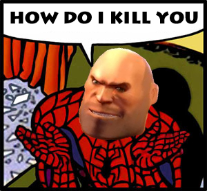 Heavy: How do I kill you
